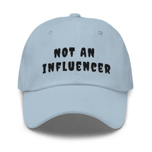Load image into Gallery viewer, baby blue ball cap with black lettering that read not an influencer
