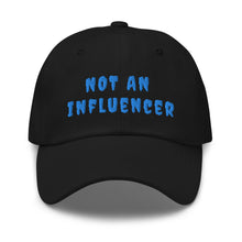 Load image into Gallery viewer, black ball cap with blue lettering that reads not an influencer

