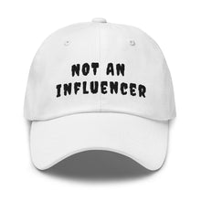 Load image into Gallery viewer, White ball cap with black lettering that says NOT AN influencer
