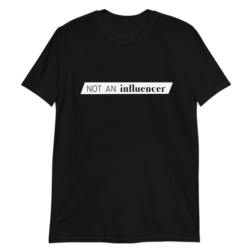 black not an influencer unisex t-shirt
