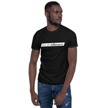 Load image into Gallery viewer, black not an influencer unisex t-shirt
